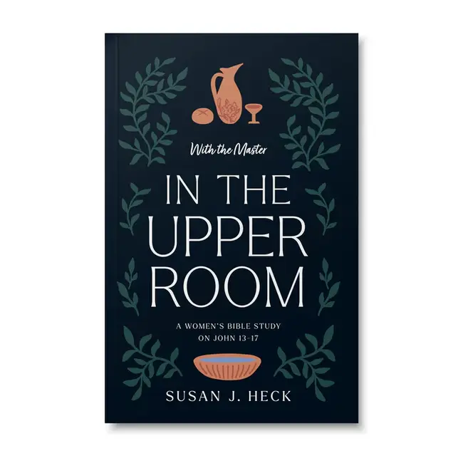 With the Master In the Upper Room (John 13-17)