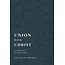 Union With Christ: The Blessings of Being in Him