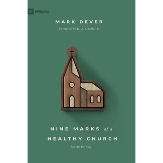 Crossway / Good News Nine Marks of a Healthy Church: 4th Edition