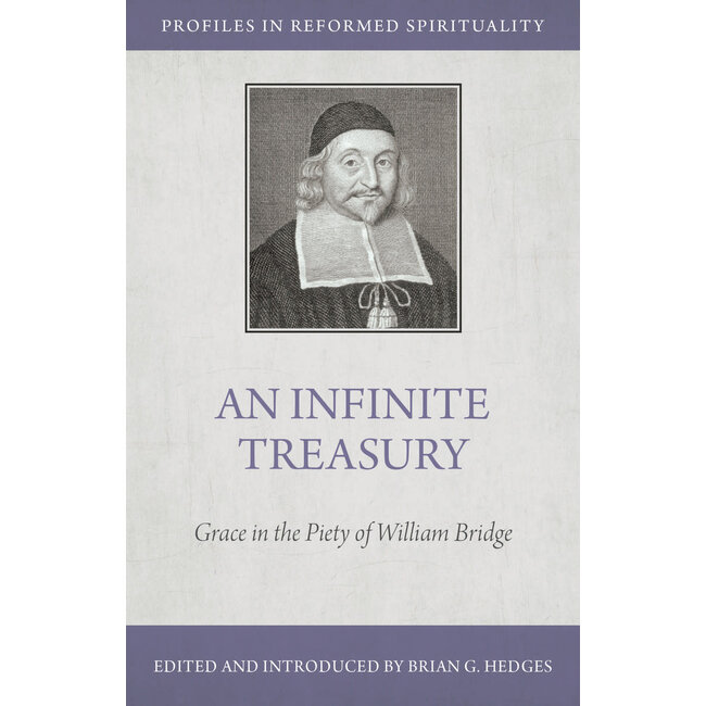An Infinite Treasury: Grace in the Piety of William Bridge