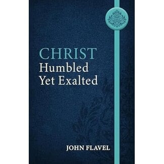 Reformation Heritage Books (RHB) Christ Humbled yet Exalted