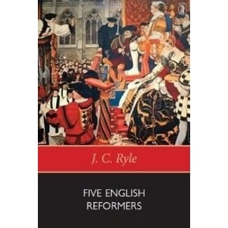 Banner of Truth Five English Reformers Banner of Truth Five English Reformers