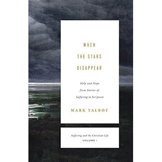 Crossway / Good News When the Stars Disappear: Help and Hope from Stories of Suffering in Scripture (Suffering and the Christian Life, Volume 1)