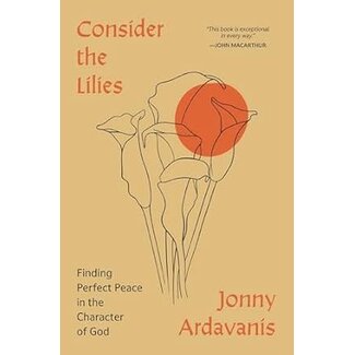 Harper Collins / Thomas Nelson / Zondervan Consider the Lilies: Finding Perfect Peace in the Character of God