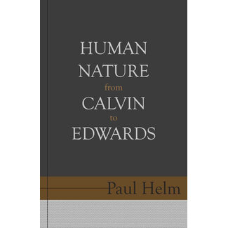 Reformation Heritage Books (RHB) Human Nature from Calvin to Edwards