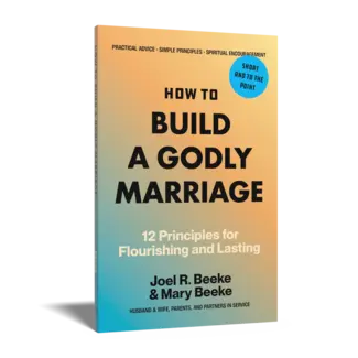 Reformation Heritage Books (RHB) How to Build a Godly Marriage: 12 Principles for Flourishing and Lasting
