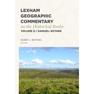 Baker Publishing Group / Bethany Lexham Geographic Commentary on The Historical Books- Vol 2: 1 Samuel - Esther