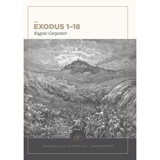 Lexham Press (Bookmasters) Exodus 1-18, Evangelical Exegetical Commentary (EEC)