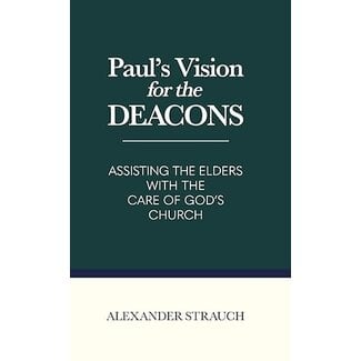 Lewis & Roth Publishers Paul's Vision for the Deacons
