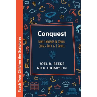 Reformation Heritage Books (RHB) Conquest: Family Worship in Joshua, Judges, and Ruth