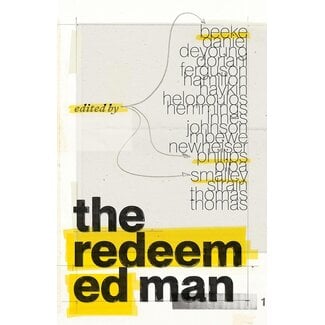 Reformation Heritage Books (RHB) The Redeemed Man - A Practical Guide to Biblical Manhood for Faith, Family, and Work