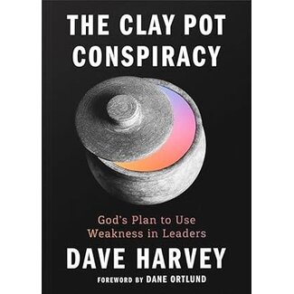 New Growth Press The Clay Pot Conspiracy: God’s Plan to Use Weakness in Leaders
