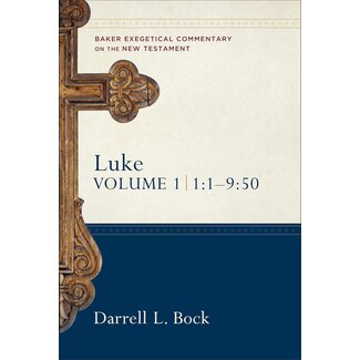 Baker Publishing Group / Bethany Luke 1:1-9:50 (Baker Exegetical Commentary on the New Testament)