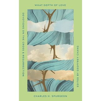 New Growth Press What Depth of Love: Devotions on the Cross and Resurrection