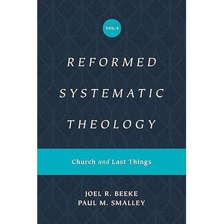 Crossway / Good News Reformed Systematic Theology, Volume 4: Church and Last Things