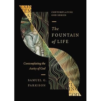 Crossway / Good News The Fountain of Life: Contemplating the Aseity of God