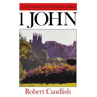 Banner of Truth 1 John (Geneva Series of Commentaries)