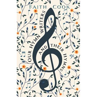 Evangelical Press Our Hymn Writers and Their Hymns