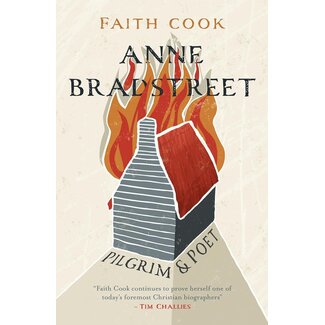 Evangelical Press Anne Bradstreet: Pilgrim & Poet