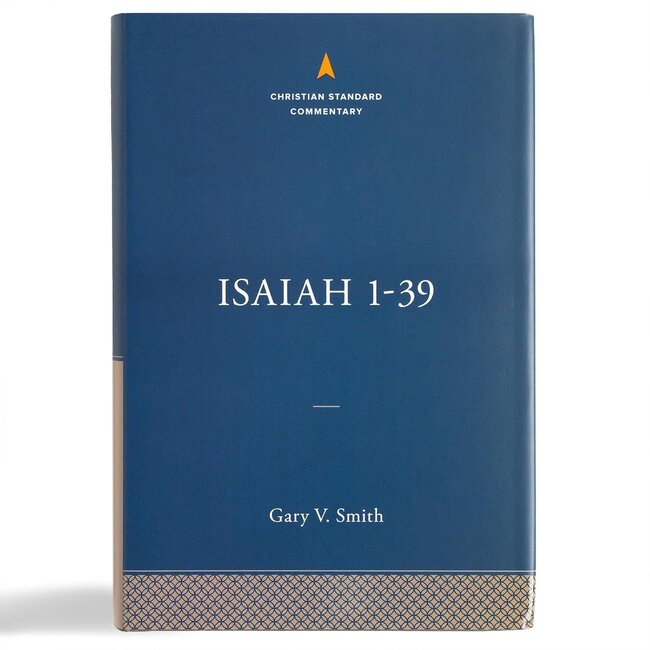 Isaiah 1-39: The Christian Standard Commentary (CSC)