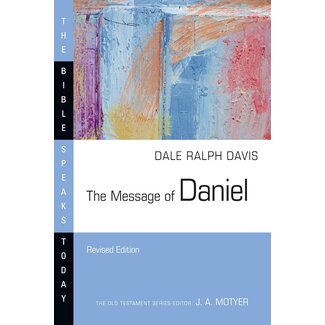 InterVarsity Press (IVP) The Message of Daniel, Bible Speaks Today (BST)