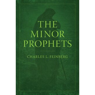 Moody Publishers The Minor Prophets (Feinberg)