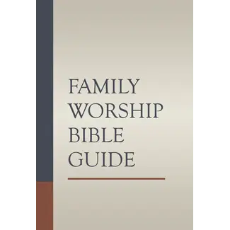 Reformation Heritage Books (RHB) Family Worship Bible Guide - Hardcover