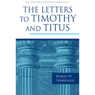 Wm. B. Eerdmans Timothy and Titus, Pillar New Testament Commentary (PNTC)
