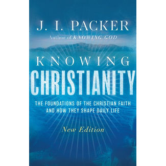 InterVarsity Press (IVP) Knowing Christianity: The Foundations of the Christian Faith and How They Shape Daily Life