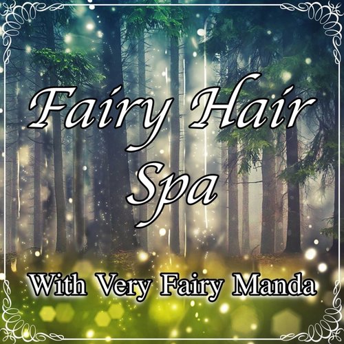 Very Fairy Manda Fairy Hair Spa 2/20/19 Very Fairy Manda Fairy Hair Spa 2/20/19