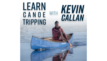 Kevin Callan's Canoe Tripping Workshop