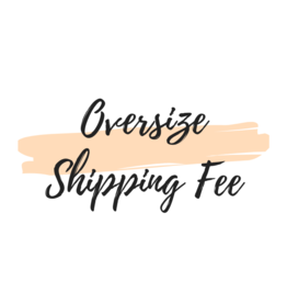 Oversize Shipping Fee