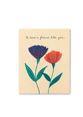 To Have A Friend Like You Card