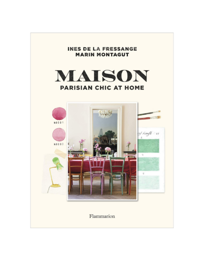 Maison: Parisian Chic at Home by Ines de la Fressange