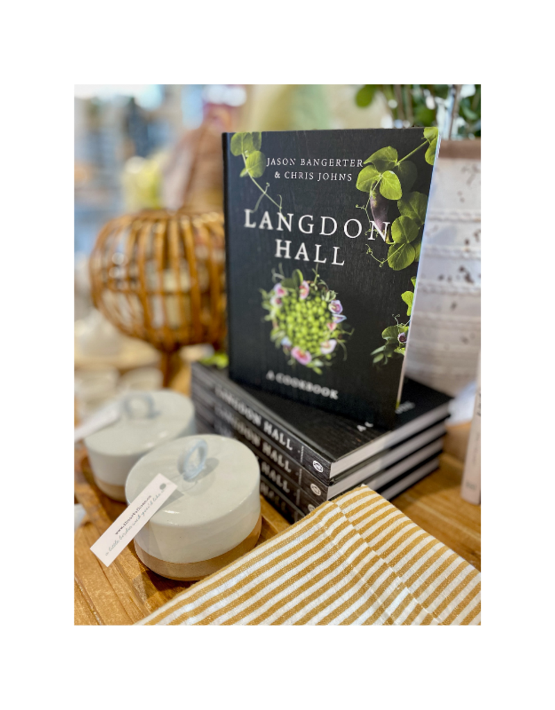 Langdon Hall: A Cookbook