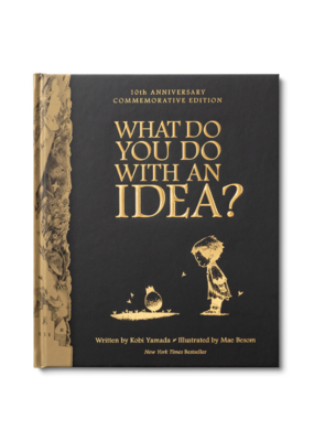 Anniversary Edition What Do You Do with an Idea?