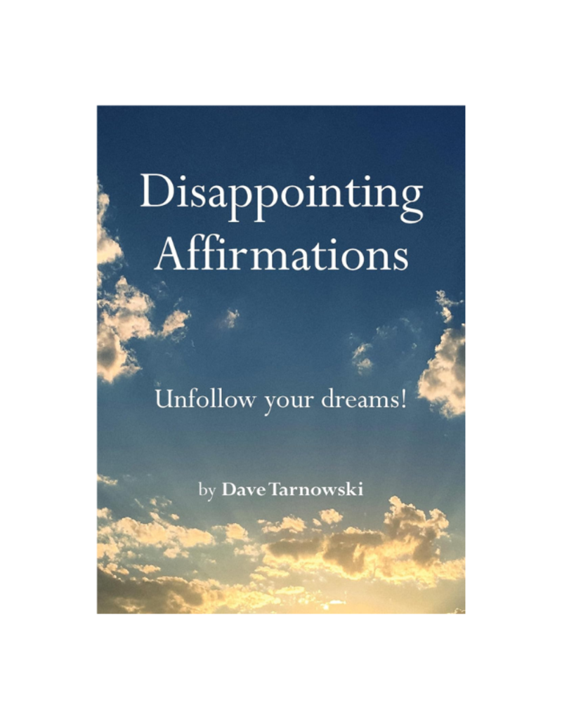 Raincoast Books Disappointing Affirmations: Unfollow Your Dreams! Book
