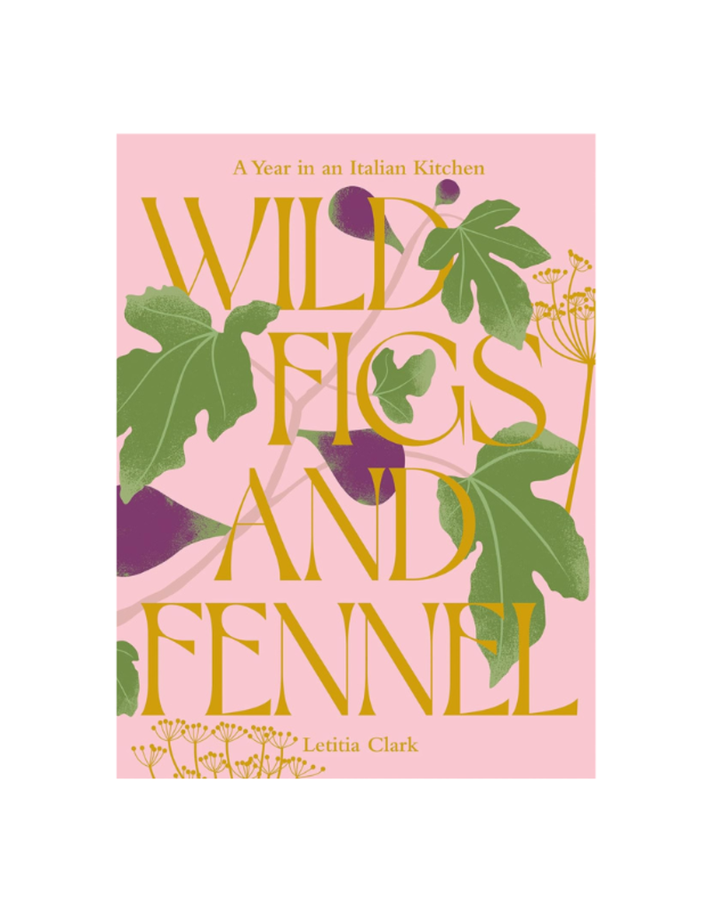 Raincoast Books Wild Figs & Fennel: A Year in an Italian Kitchen