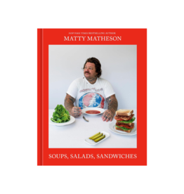 Matty Matheson: Soups, Salads, Sandwichs Cookbook