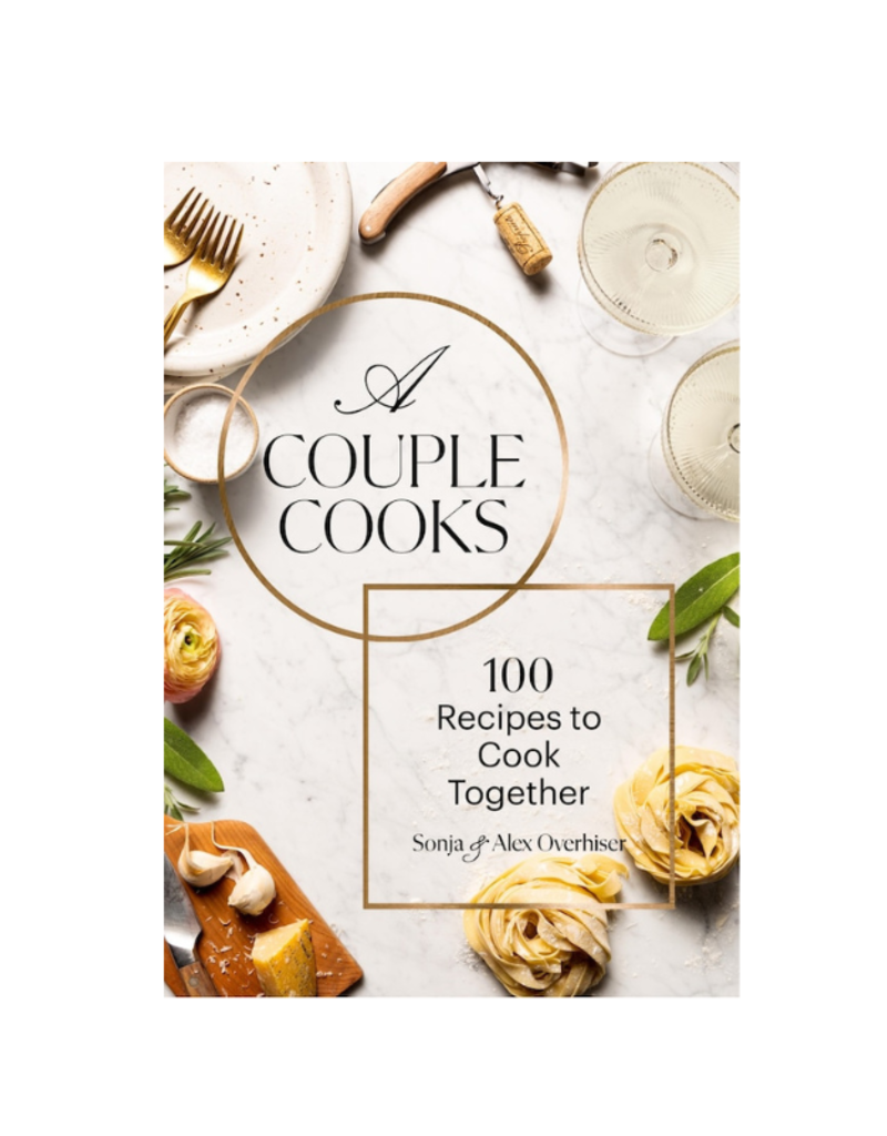 Raincoast Books A Couple Cooks: 100 Recipes to Cook Together