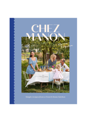 Raincoast Books Chez Manon: Simple Recipes From A French Kitchen
