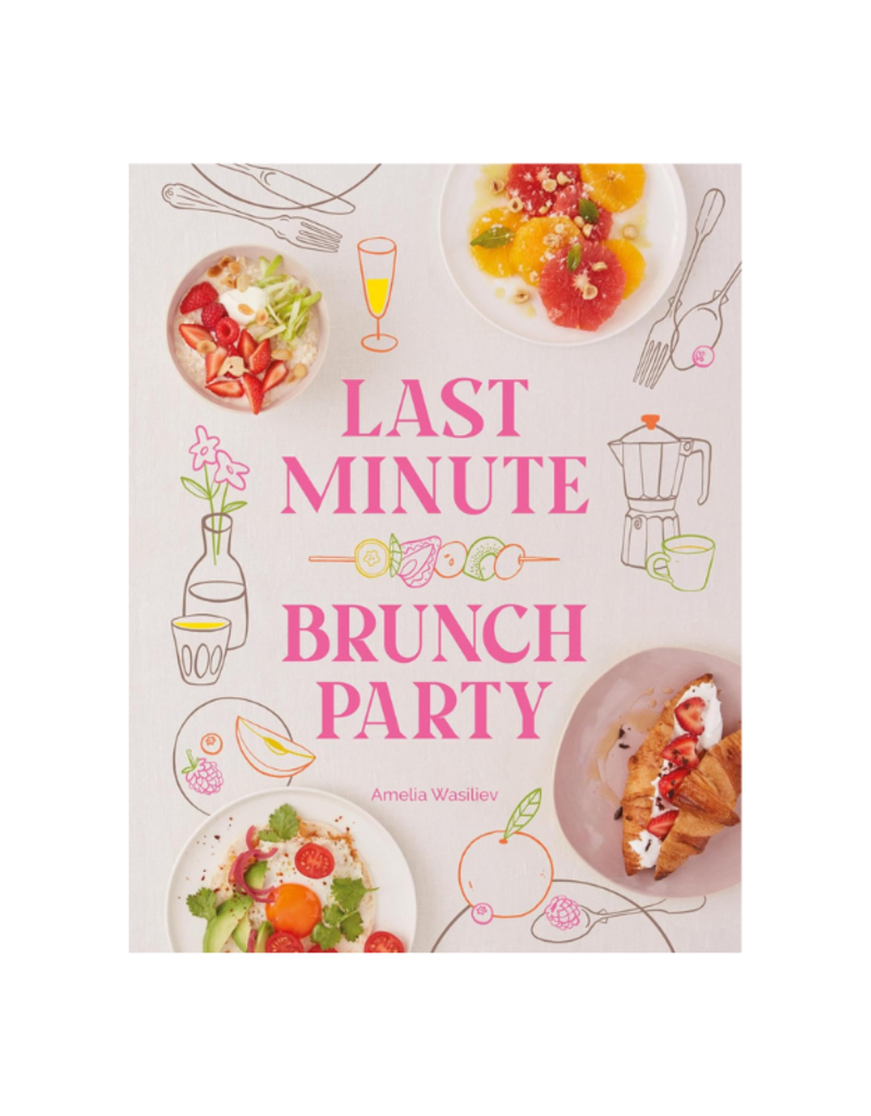 Raincoast Books Last Minute Brunch Party Cookbook
