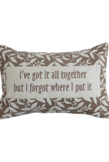 Creative Co-Op I've Got It All Together... Cotton Pillow