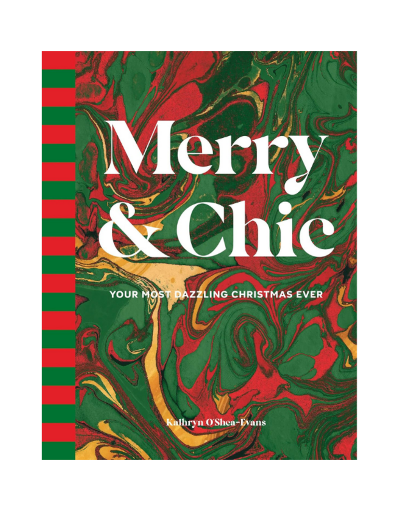 Raincoast Books Merry & Chic: Your Most Dazzling Christmas Ever