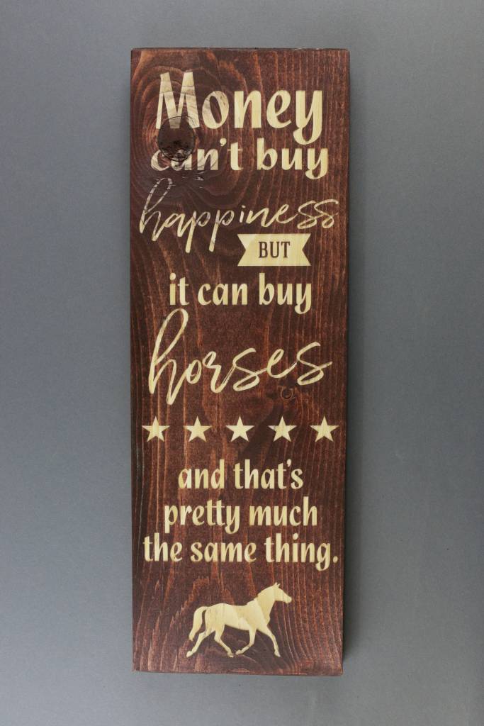 Wood Sign Money Can T Buy Happiness But It Can Buy Horses - 