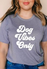 Bubs' & Betty's Dog Vibes Only Shirt