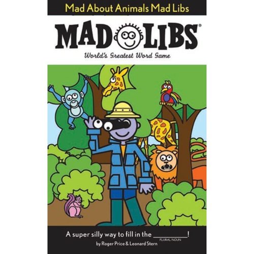 Mad About Animals Mad Libs Mad About Animals Mad Libs