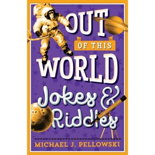 Out of This World Jokes and Riddles Out of This World Jokes and Riddles