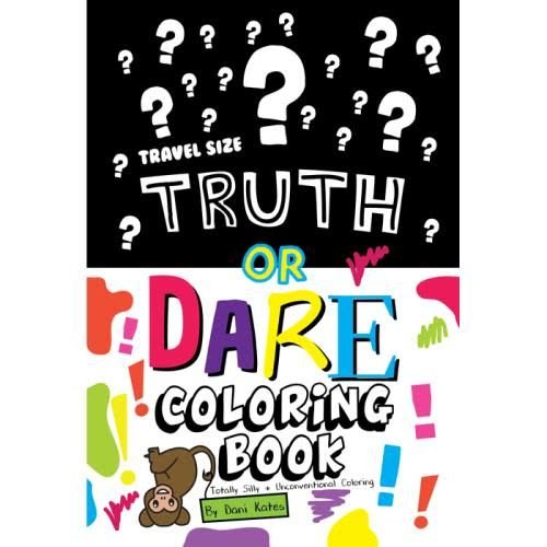Truth or Dare Coloring Book Truth or Dare Coloring Book