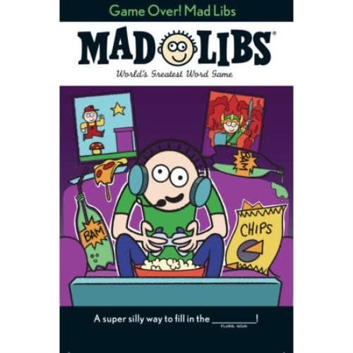 Game Over! Mad Libs Game Over! Mad Libs
